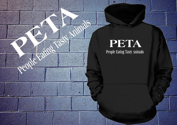 PETA People Eating Tasty Animals Hoodie Funny Slogan Sweatshirt Funny  Sweater | Wish
