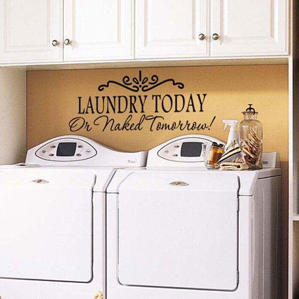 Funny Laundry Room Quotes Laundry Today Or Naked Tomorrow Laundry Room Letter Words Wall Art Decal  Sticker Saying Quote | Wish