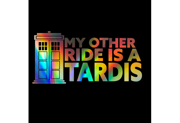 My Other Ride Is A Tardis vinyl decal sticker doctor who car