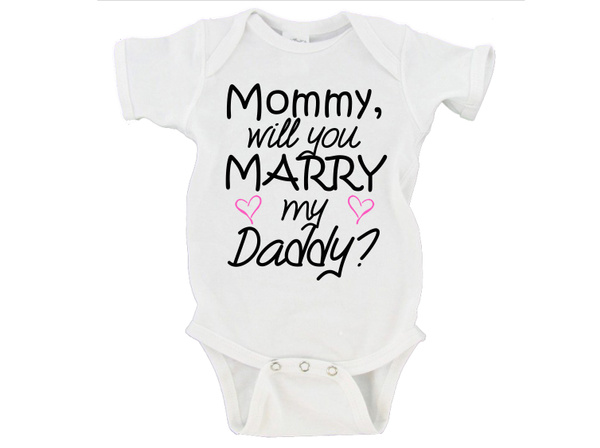 mommy will you marry daddy onesie