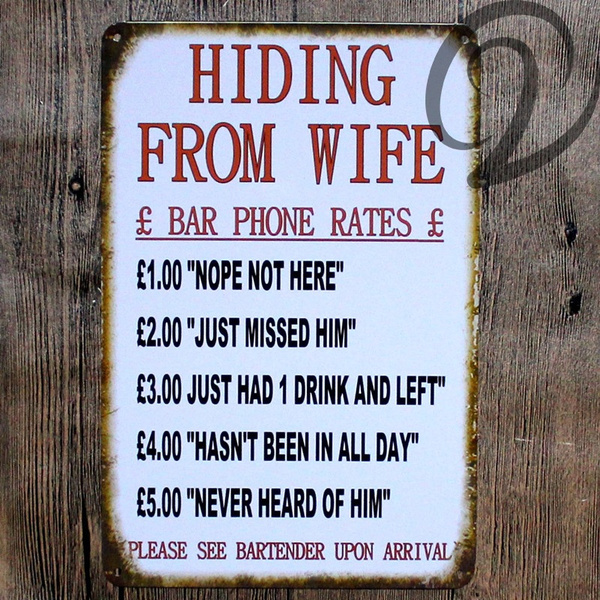 HIDING FROM WIFE BAR CALL RATES Aluminum Sign marriage bartender beer drink 18" 