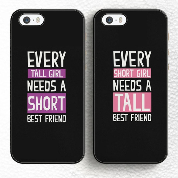 Set Of 2 Every Tall Girl Need A Short Best Friend Cellphone Rubber Case Cover Iphone 6s 6 Plus Case Iphone 6 6s Case Iphone 5 5s 5c Cover Iphone 4 4s Case Samsung Galaxy S3 S4 S5 S6 S7case Samsung Galaxy Note2 3 4 5 Case