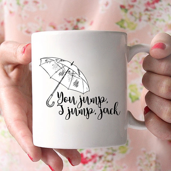 You Jump I Jump Jack Gilmore Girls Quote Coffee Mug Wish