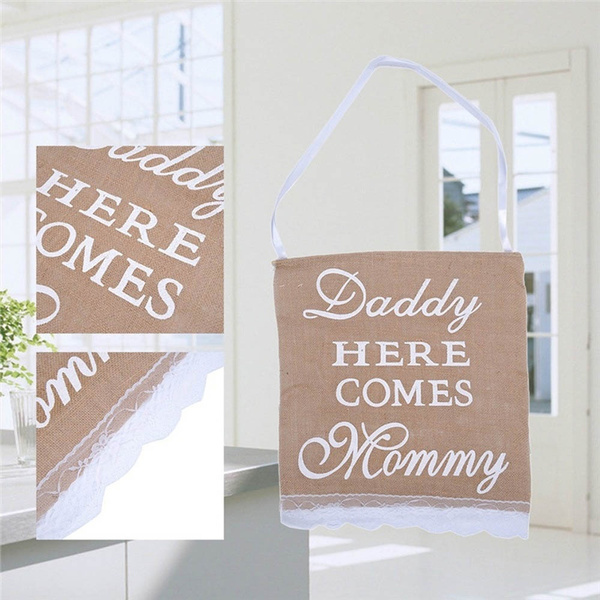 Daddy Here Comes Mommy Burlap Banner Rustic Country Wedding Hanging Sign 
