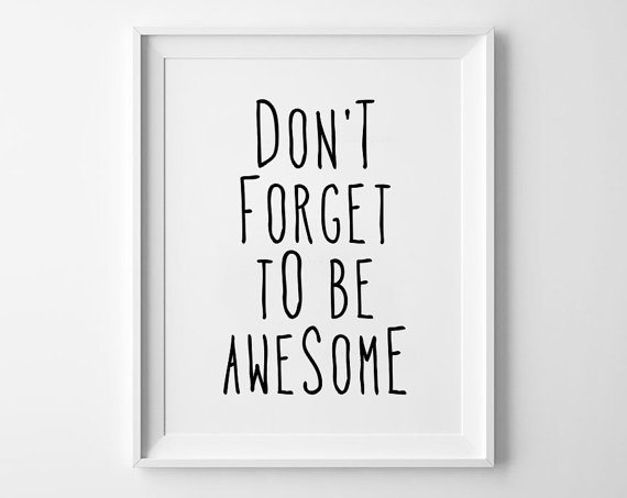 1 Panel Don't Forget To Be Awesome Wall Art Black And White Poster 