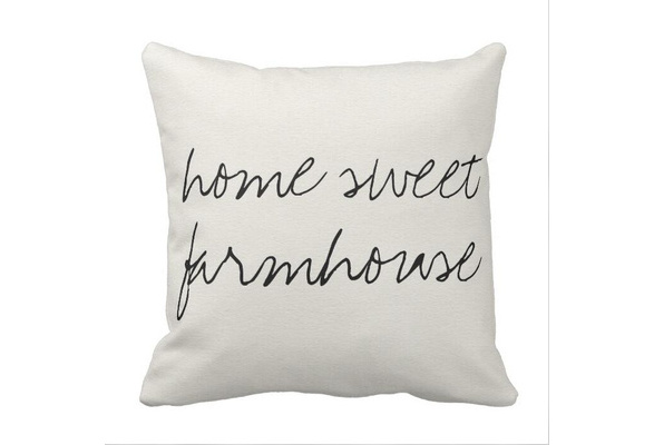 Home Sweet Farmhouse Throw Pillow case Wish