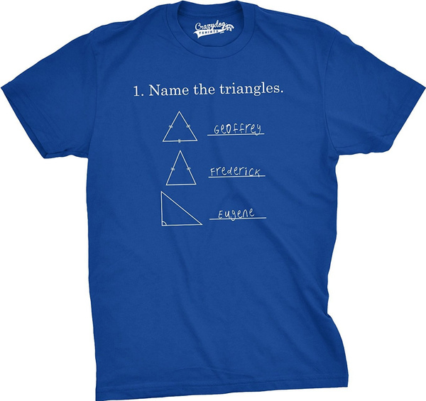 Mens Name The Triangles T Shirt Funny Geometry Shapes Witty Math