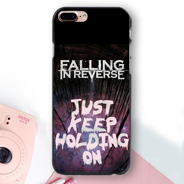 Falling In Reverse Phone Case Design Just Keep Holding on Hard