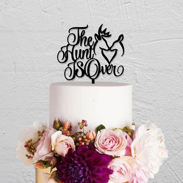 The Hunt Is Over Acrylic Wedding Cake Topper 