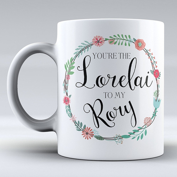 You're the Lorelai to my Rory Mug Gilmore Girls Mug Gilmore Girls Themed Mug Cup 