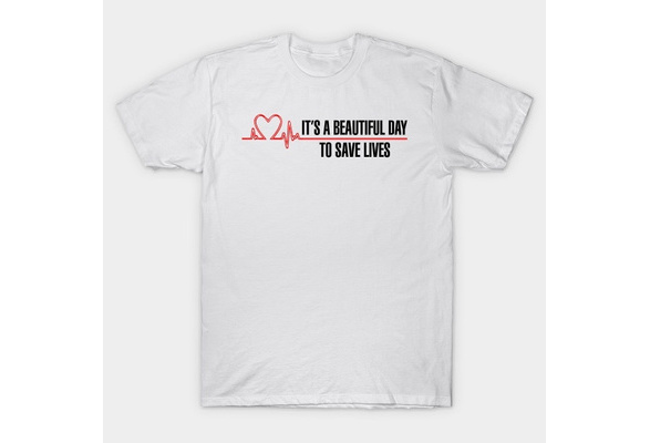 It\u2019s a beautiful day to save lives tee