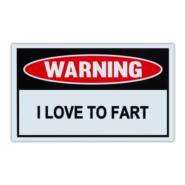 Funny Warning Signs I Love To Fart Man Cave Garage Work Shop 10 X 6 Wish