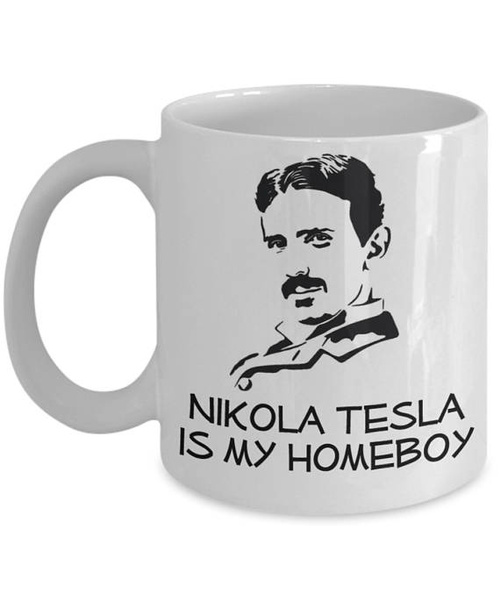 Funny Physics Mugs - Nikola Tesla Is My Homeboy - Ideal Science Gifts | Wish Funny Physics Mugs - Nikola Tesla Is My Homeboy - Ideal Science Gifts | Wish
