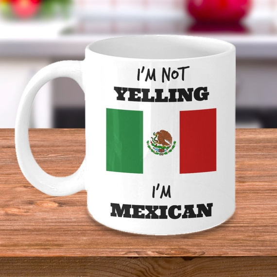 Funny Mexico Coffee Mug - I¡¯m Not Yelling I¡¯m Mexican - Mexican Pride -  Mexican Mom or Dad Gift - Father's Day or Mother's Day Gift