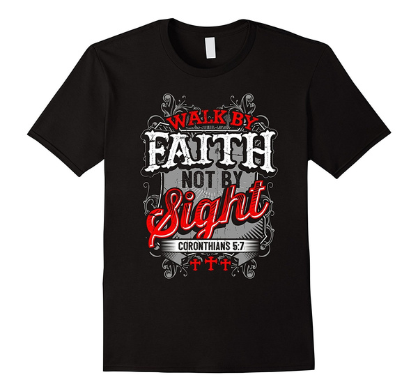 Christian T Shirts Walk By Faith Not By Sight Bible Verses Men Cotton T ...