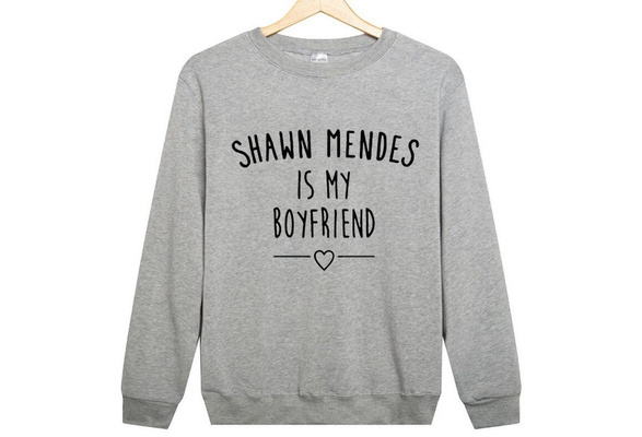 Shawn mendes is my hotsell boyfriend hoodie