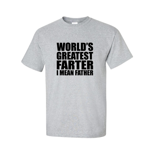 greatest farter shirt