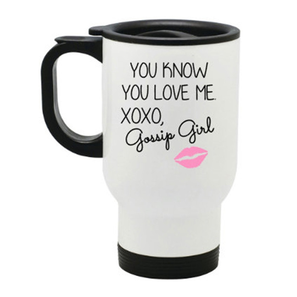 You know you love 2025 me xoxo gossip girl tasse