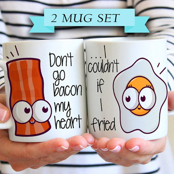 Dont go bacon my heart i couldnt if i fried Don T Go Bacon My Heart I Couldn T If I Fried Funny Bacon Mug Gift For Couple Wedding Gift Idea Bacon And Eggs Gift For Newlyweds Mug Wish