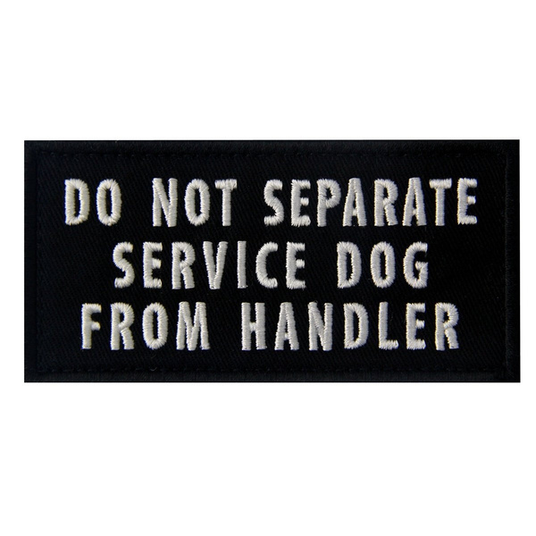 Service Dog Patch - Do Not Separate Dog From Handler Patch