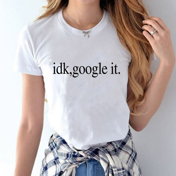 T-shirt Idk, Google it, Sjov t-shirt Google tøj, Tumblr Outfit, Idk, Google Unisex bomuld Unisex Google T-shirt | Wish