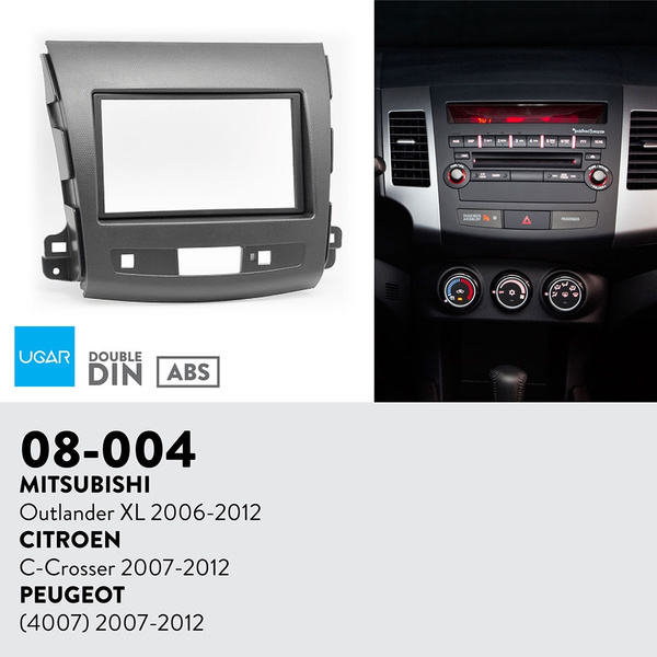 2007-2012 UGAR 08-004 Trim Fascia Car Radio Installation Mounting Kit for Mitsubishi Outlander XL 2006-2012 4007 Peugeot Citroen C-Crosser 2007-2012 