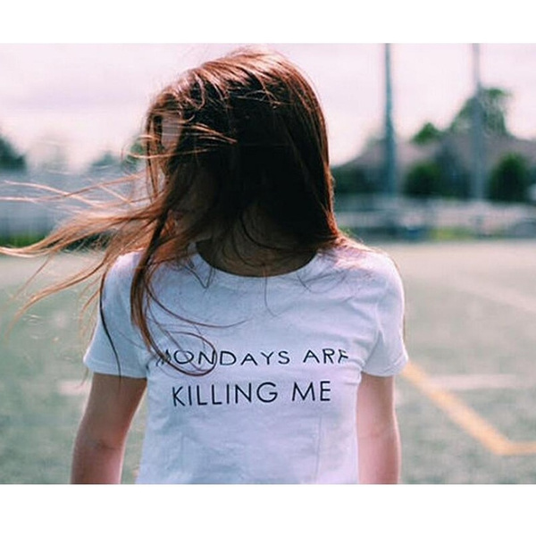 Mondays Are Killing Me Tumblr T-shirt