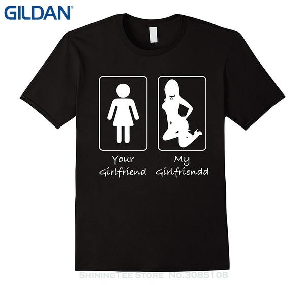 your girlfriend my girlfriend t shirt