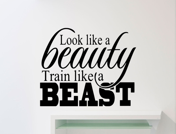 High-quality Gym Wall Decal Look Like A Beauty Train Like A Beast