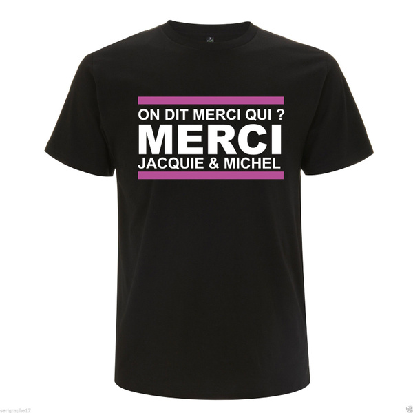 Noir Jacquie Et Michel On Dit Merci Qui Camiseta Hombres Camiseta Manga Corta Verano Moda Sexo Humor Wish