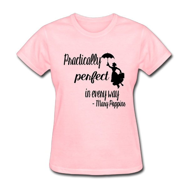 PRACTICALLY PERFECT in Every Way Shirt Mary Poppins Shirt 