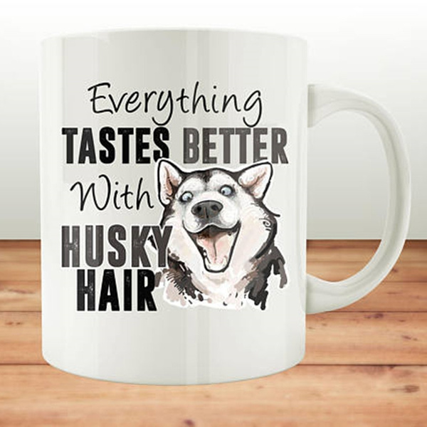 Husky, Husky Gifts, Husky Mug, Husky Mom Mug, Everything Tastes