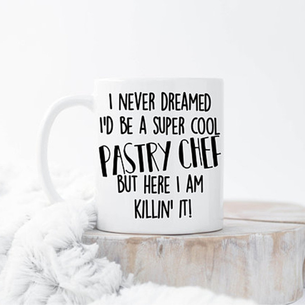 Funny Pastry Chef Mug, Pastry Chef Coffee Mug, Pastry Chef Gift, Pastry Chef  Mugs