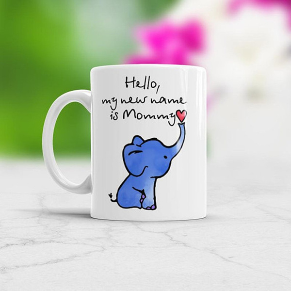 Hello My New Name is Mommy Mug Cute Elephant New Mom Present Pregnancy  Announcement Blue Elephant Cup Mothers Day