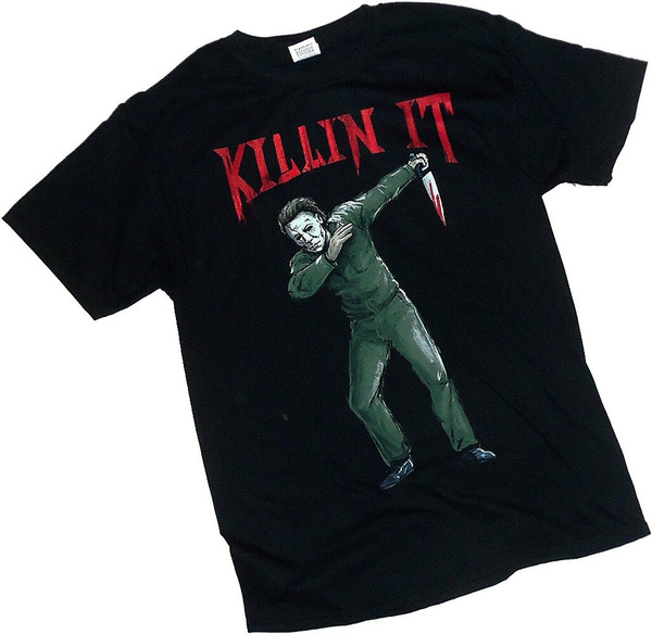 michael myers killin it shirt