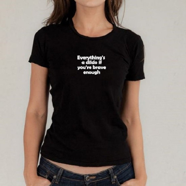 Funny Tee Shirt Everythings A Dildo 