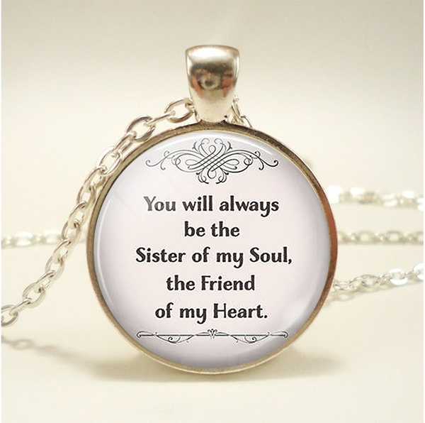 You Will Always Be The Sister Of My Soul The Friend Of My Heart Sister Necklace Friendship Necklace Gift For Best Friends Wish