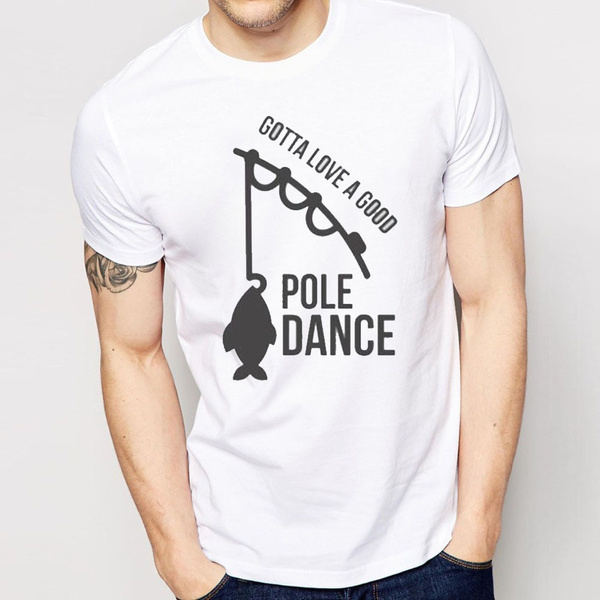 Pole Dance Funny Fishing T-shirt 