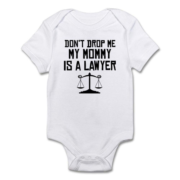 1446620470 CafePress Dont Drop Me My Mommy Is A Lawyer Body Suit Baby Bodysuit 