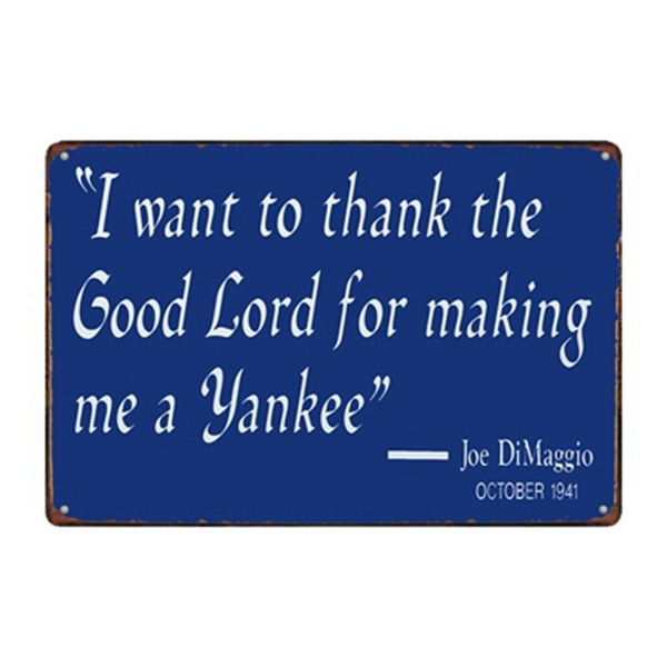 Details About Metal Tin Sign Thanks The Lord For Making Me Yankee Decor Details About Metal Tin Sign Thanks The Lord For Making Me Yankee Decor