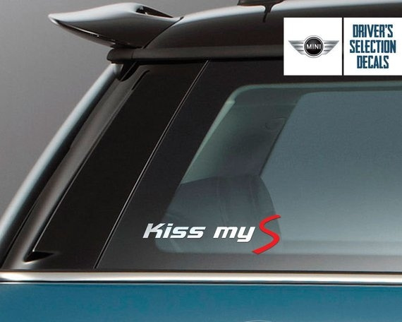 Kiss My S BMW Mini Cooper S window sticker decals graphic