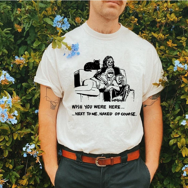 wish you were here camisa