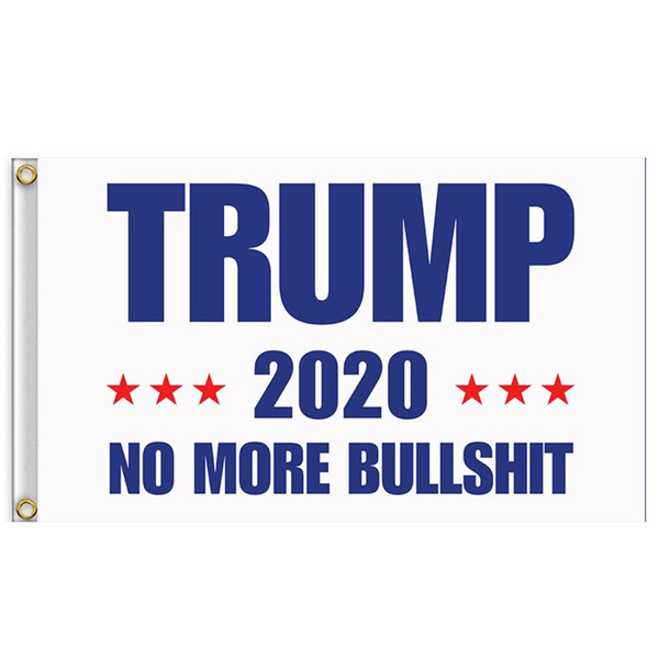 Donald Trump 2020 3x5ft Flag No More Bullshit President USA Patriot 150x90cm 