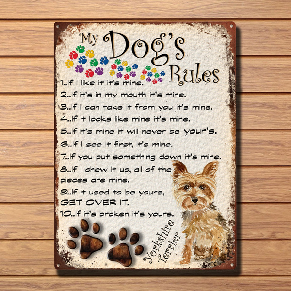 MY DOG'S RULES RETRO STYLE METAL TIN SIGN/PLAQUE YORKSHIRE TERRIER THEME 