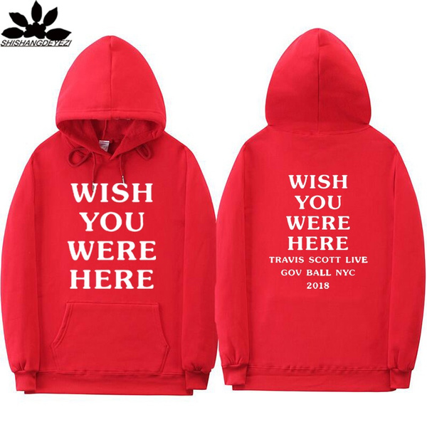 Travis Scott Wish You Were Here Hoodies Fashion Letter Print Hoodie Streetwear Man And Woman Pullover Sweatshirt Wish