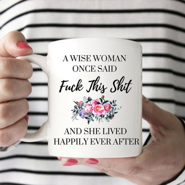 Funny Retirement Gifts Mug A Wise Woman Once Said F*Ck And She Lived Happily ... 
