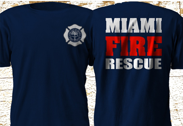 CITY OF MIAMI FIRE RESCUE FIRE DEPARTMENT FIREFIGHTER CUSTOM T-SHIRT