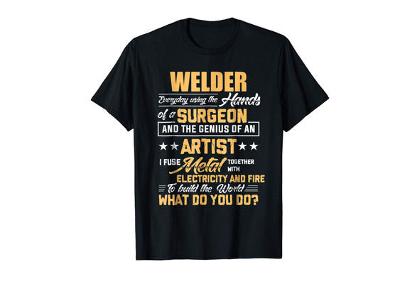 Welder shirts sales with sayings