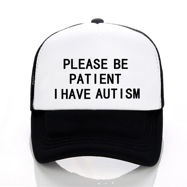 Please Be Patient I Have Autism Baseball Caps Printed Mesh Hats