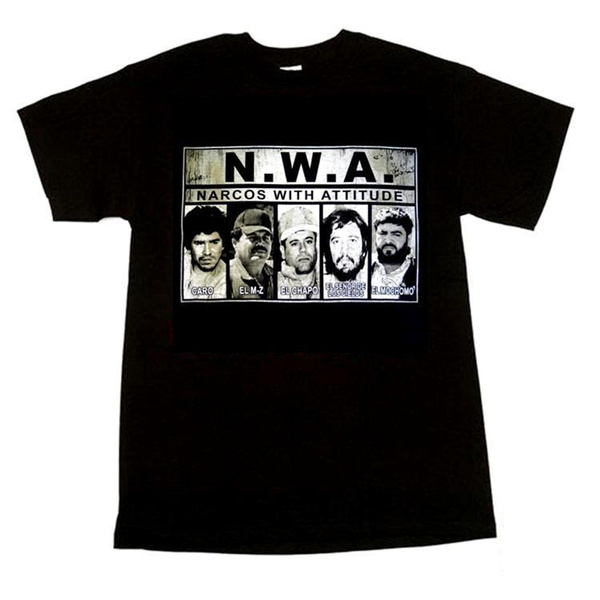 NWA T-Shirt Narcos with Attitude Caro Mayo El Chapo Guzman Carrillo ...